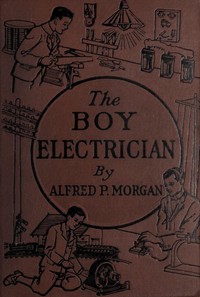 Cover of The Boy Electrician by Alfred Powell Morgan