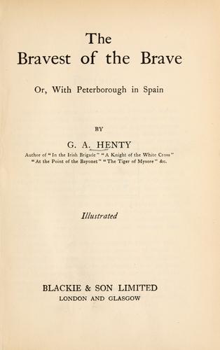 Cover of The Bravest of the Brave — or, with Peterborough in Spain