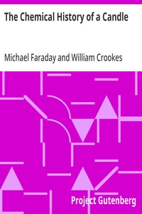 Cover of The Chemical History of a Candle by Michael Faraday