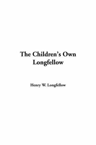 Cover of The Children's Own Longfellow