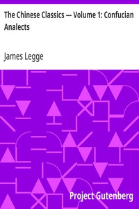 Cover of The Chinese Classics — Volume 1: Confucian Analects by James Legge