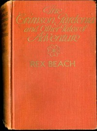 Cover of The Crimson Gardenia and Other Tales of Adventure by Rex Beach