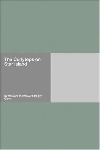 Cover of The Curlytops on Star Island; Or, Camping out with Grandpa