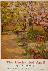 Cover of The Enchanted April by Elizabeth Von Arnim