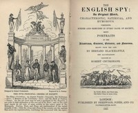 Cover of The English spy : $b an original work characteristic, satirical, and humorous. Comprising scenes and sketches in every rank of society, being portraits drawn from the life by C. M. (Charles Molloy) Westmacott