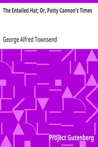 Cover of The Entailed Hat; Or, Patty Cannon's Times by George Alfred Townsend