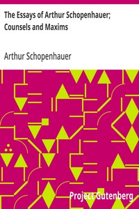 Cover of The Essays of Arthur Schopenhauer; Counsels and Maxims by Arthur Schopenhauer