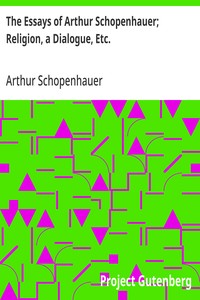 Cover of The Essays of Arthur Schopenhauer; Religion, a Dialogue, Etc. by Arthur Schopenhauer