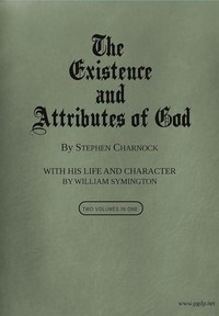 Cover of The Existence and Attributes of God, Volumes 1 and 2 by Stephen Charnock