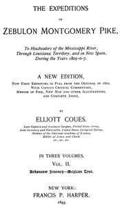 Cover of The Expeditions of Zebulon Montgomery Pike, Volume 2 (of 3): To Headwaters of the Mississippi River Through Louisiana Territory, and in New Spain, During the Years 1805-6-7. by Elliott Coues