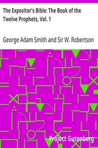 Cover of The Expositor's Bible: The Book of the Twelve Prophets, Vol. 1: Commonly Called the Minor by George Adam Smith