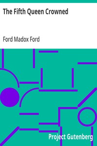 Cover of The Fifth Queen Crowned by Ford Madox Ford
