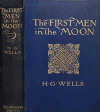 Cover of The First Men in the Moon by H. G. (Herbert George) Wells