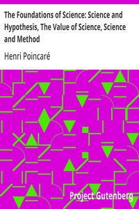 Cover of The Foundations of Science: Science and Hypothesis, The Value of Science, Science and Method by Henri Poincaré
