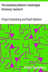 Cover of The Gutenberg Webster's Unabridged Dictionary: Section R by Project Gutenberg