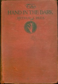 Cover of The Hand in the Dark by Arthur J. (Arthur John) Rees