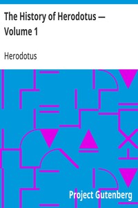 Cover of The History of Herodotus — Volume 1 by Herodotus