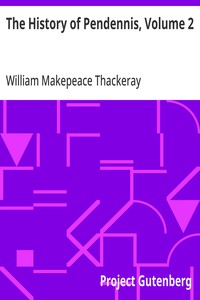 Cover of The History of Pendennis, Volume 2: His Fortunes and Misfortunes, His Friends and His Greatest Enemy by William Makepeace Thackeray