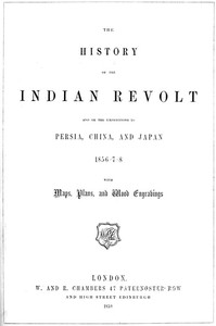 Cover of The History of the Indian Revolt and of the Expeditions to Persia, China and Japan, 1856-7-8 by George Dodd