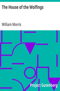 Cover of The House of the Wolfings: A Tale of the House of the Wolfings and All the Kindreds of the Mark Written in Prose and in Verse by William Morris