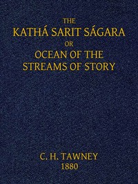 Cover of The Kathá Sarit Ságara; or, Ocean of the Streams of Story by active 11th century Somadeva Bhatta