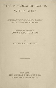 Cover of "The Kingdom of God Is Within You": Christianity Not as a Mystic Religion but as a New Theory of Life by Leo, graf Tolstoy