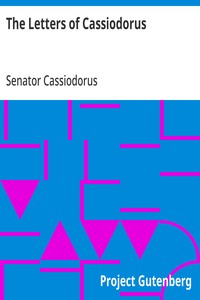 Cover of The Letters of Cassiodorus: Being a Condensed Translation of the Variae Epistolae of Magnus Aurelius Cassiodorus Senator by Senator Cassiodorus