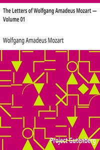 Cover of The Letters of Wolfgang Amadeus Mozart — Volume 01 by Wolfgang Amadeus Mozart
