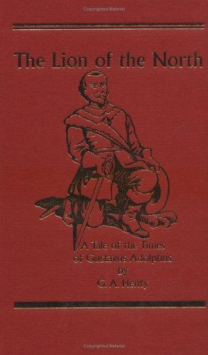 Cover of The Lion of the North: A Tale of the Times of Gustavus Adolphus