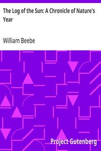 Cover of The Log of the Sun: A Chronicle of Nature's Year by William Beebe