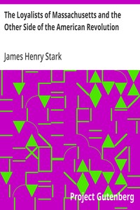 Cover of The Loyalists of Massachusetts and the Other Side of the American Revolution by James Henry Stark