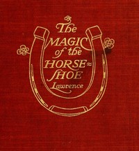 Cover of The Magic of the Horse-shoe, with other folk-lore notes by Robert Means Lawrence