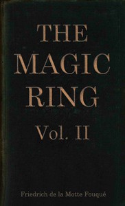 Cover of The magic ring, Vol. 2 (of 3) by Friedrich Heinrich Karl, Freiherr de La Motte-Fouqué