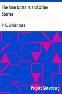 Cover of The Man Upstairs and Other Stories by P. G. (Pelham Grenville) Wodehouse