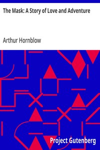 Cover of The Mask: A Story of Love and Adventure by Arthur Hornblow