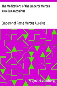 Cover of The Meditations of the Emperor Marcus Aurelius Antoninus: A new rendering based on the Foulis translation of 1742 by Emperor of Rome Marcus Aurelius