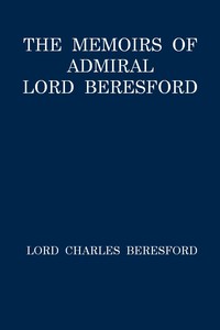 Cover of The Memoirs of Admiral Lord Beresford by Charles William De la Poer Beresford, Baron Beresford