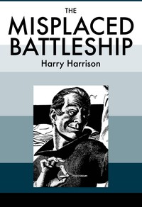 Cover of The Misplaced Battleship by Harry Harrison
