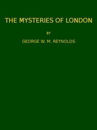 Cover of The Mysteries of London, v. 4/4 by George W. M. (George William MacArthur) Reynolds