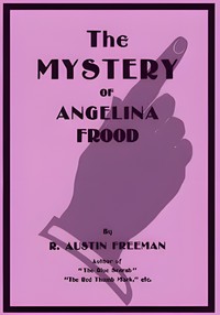Cover of The mystery of Angelina Frood by R. Austin (Richard Austin) Freeman