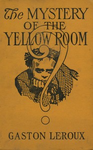 Cover of The Mystery of the Yellow Room by Gaston Leroux