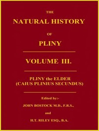 Cover of The Natural History of Pliny, Volume 3 (of 6) by the Elder Pliny