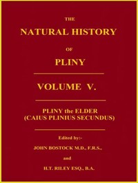 Cover of The Natural History of Pliny, Volume 5 (of 6) by the Elder Pliny