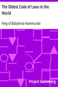 Cover of The Oldest Code of Laws in the World: The code of laws promulgated by Hammurabi, King of Babylon, B.C. 2285-2242 by King of Babylonia Hammurabi