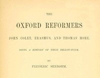 Cover of The Oxford Reformers: John Colet, Erasmus, and Thomas More by Frederic Seebohm