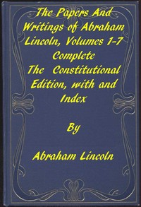 Cover of The Papers and Writings of Abraham Lincoln, Complete by Abraham Lincoln