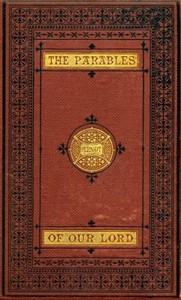 Cover of The Parables of Our Lord by William Arnot