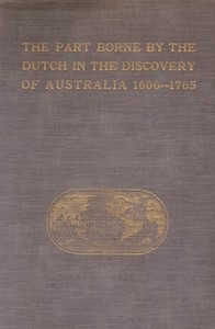 Cover of The Part Borne by the Dutch in the Discovery of Australia 1606-1765 by J. E. (Jan Ernst) Heeres
