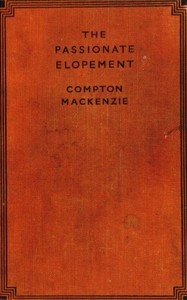 Cover of The Passionate Elopement by Compton MacKenzie