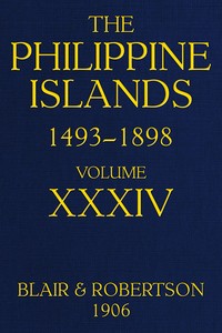 Cover of The Philippine Islands, 1493-1898—Volume 34 of 55, 1519-1522; 1280-1605: Explorations by early navigators, descriptions of the islands and their peoples, their history and records of the Catholic missions, as related in contemporaneous books and manuscripts, showing the political, economic, commercial and religious conditions of those islands from their earliest relations with European nations to the close of the nineteenth century by Antonio Pigafetta